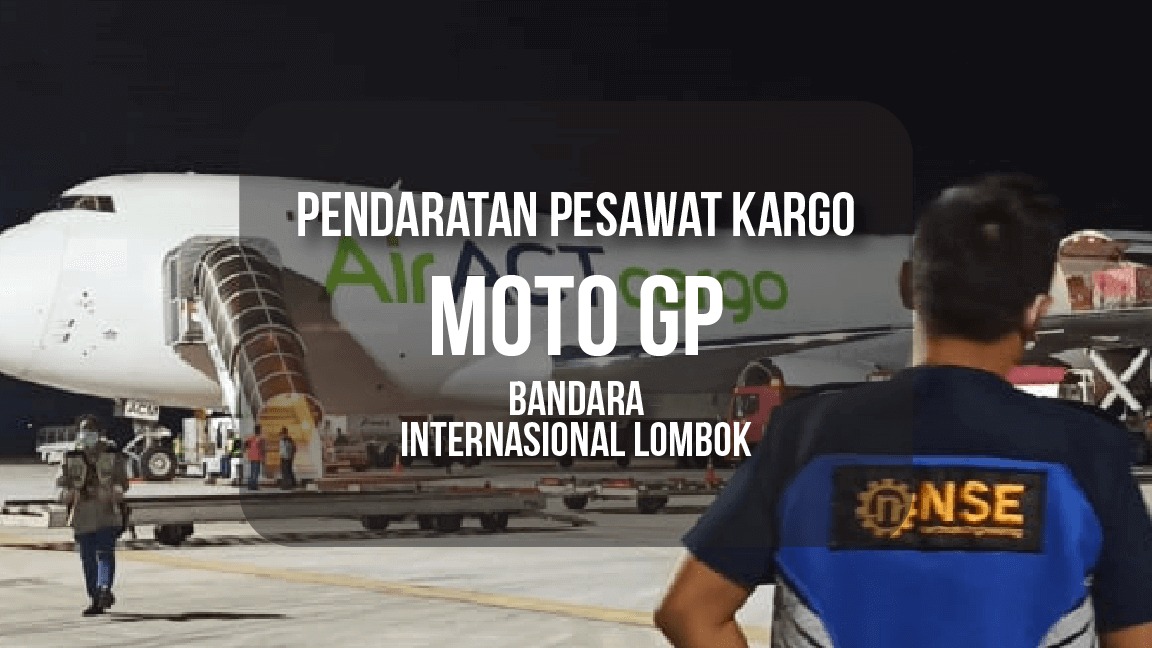 Pendaratan Pesawat Kargo B 747 Lombok MotoGP Mandalika